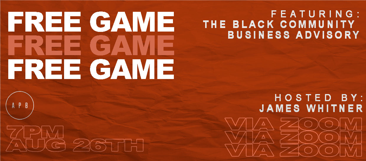 FREE GAME X THE BLACK COMMUNITY BUSINESS ADVISORY PART III