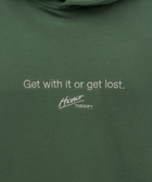 Green streetwear hoodie with 'Get with it or get lost.' embroidered on front.